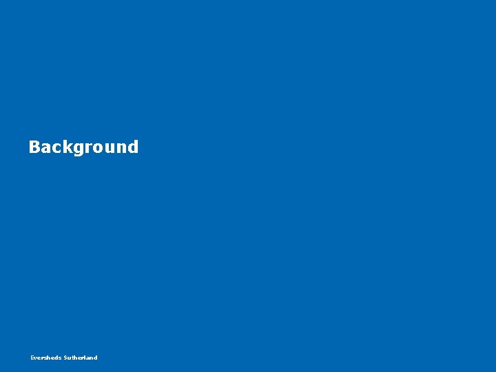 Background Eversheds Sutherland Background Eversheds Sutherland
