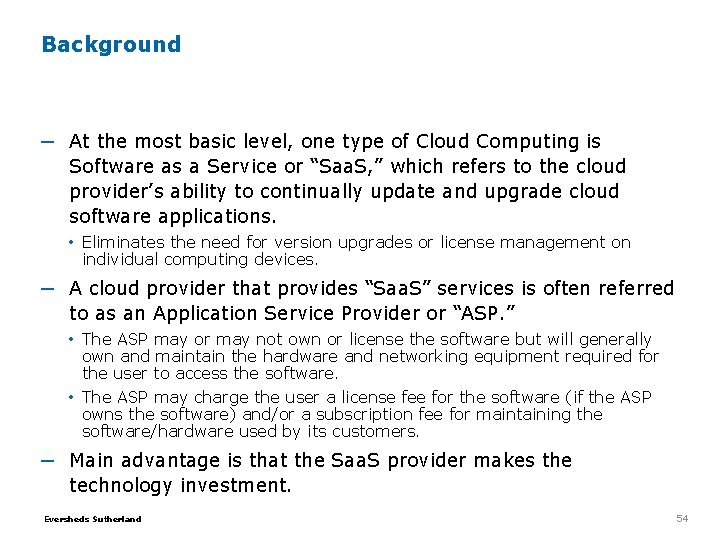 Background ─ At the most basic level, one type of Cloud Computing is Software Background ─ At the most basic level, one type of Cloud Computing is Software