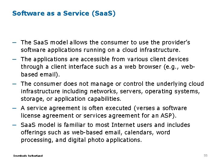 Software as a Service (Saa. S) ─ The Saa. S model allows the consumer Software as a Service (Saa. S) ─ The Saa. S model allows the consumer
