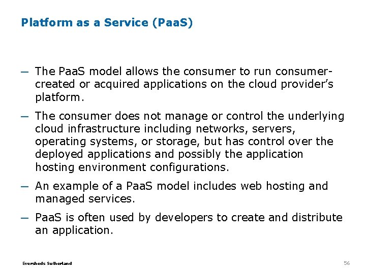 Platform as a Service (Paa. S) ─ The Paa. S model allows the consumer Platform as a Service (Paa. S) ─ The Paa. S model allows the consumer