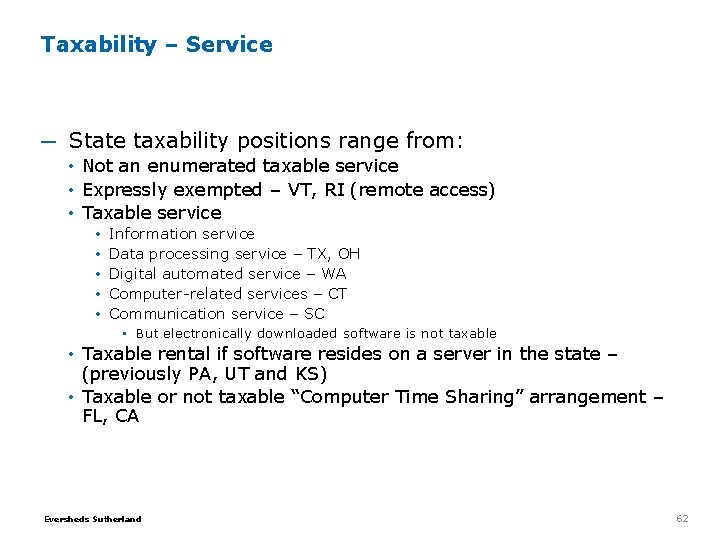 Taxability – Service ─ State taxability positions range from: • Not an enumerated taxable Taxability – Service ─ State taxability positions range from: • Not an enumerated taxable