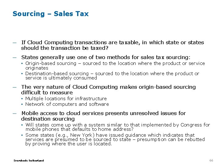 Sourcing – Sales Tax ─ If Cloud Computing transactions are taxable, in which state Sourcing – Sales Tax ─ If Cloud Computing transactions are taxable, in which state