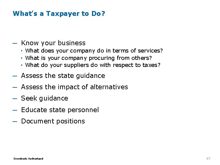 What’s a Taxpayer to Do? ─ Know your business • What does your company What’s a Taxpayer to Do? ─ Know your business • What does your company