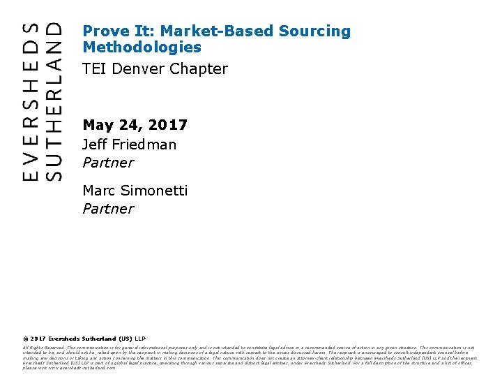 Prove It: Market-Based Sourcing Methodologies TEI Denver Chapter May 24, 2017 Jeff Friedman Partner Prove It: Market-Based Sourcing Methodologies TEI Denver Chapter May 24, 2017 Jeff Friedman Partner