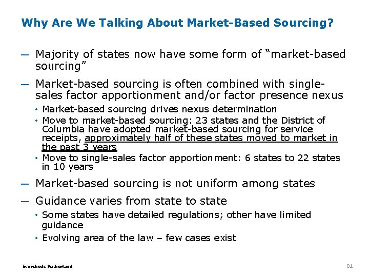 Why Are We Talking About Market-Based Sourcing? ─ Majority of states now have some Why Are We Talking About Market-Based Sourcing? ─ Majority of states now have some
