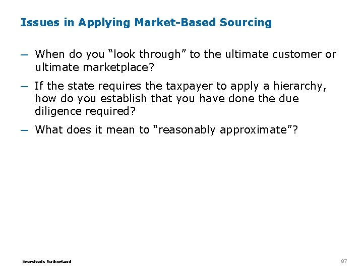 Issues in Applying Market-Based Sourcing ─ When do you “look through” to the ultimate Issues in Applying Market-Based Sourcing ─ When do you “look through” to the ultimate