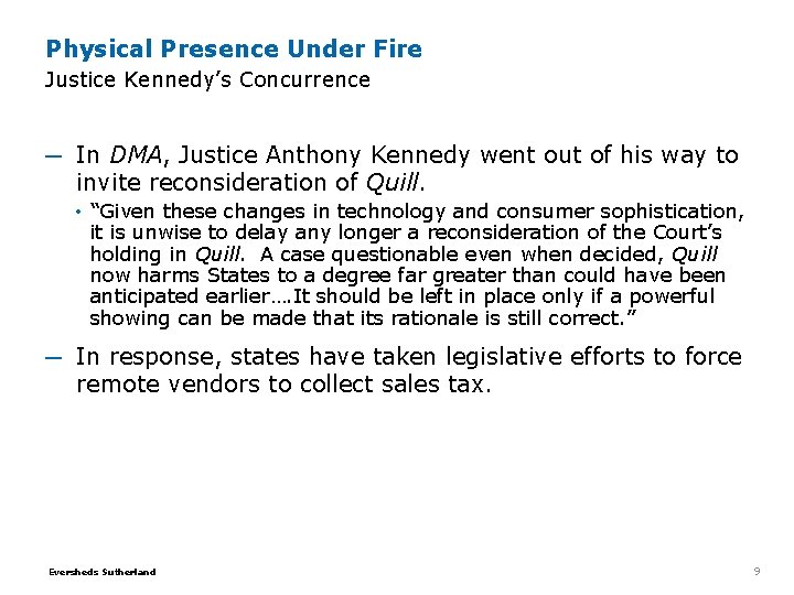 Physical Presence Under Fire Justice Kennedy’s Concurrence ─ In DMA, Justice Anthony Kennedy went Physical Presence Under Fire Justice Kennedy’s Concurrence ─ In DMA, Justice Anthony Kennedy went