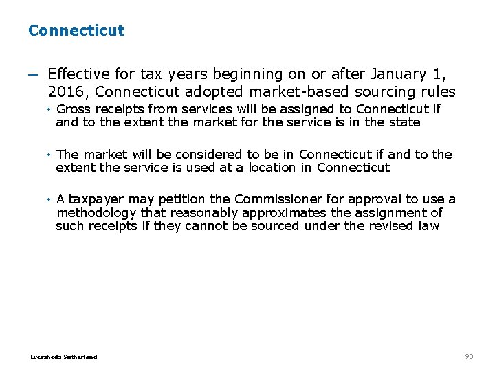 Connecticut ─ Effective for tax years beginning on or after January 1, 2016, Connecticut Connecticut ─ Effective for tax years beginning on or after January 1, 2016, Connecticut