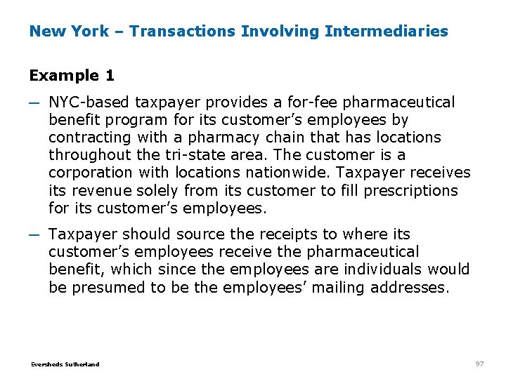 New York – Transactions Involving Intermediaries Example 1 ─ NYC-based taxpayer provides a for-fee New York – Transactions Involving Intermediaries Example 1 ─ NYC-based taxpayer provides a for-fee