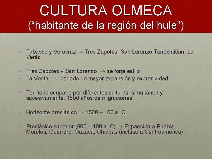 CULTURA OLMECA (“habitante de la región del hule”) • Tabasco y Veracruz Tres Zapotes,