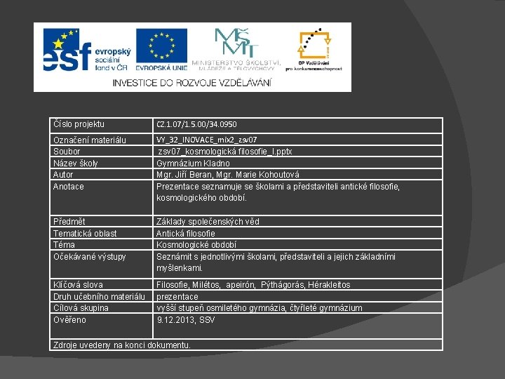 Číslo projektu CZ. 1. 07/1. 5. 00/34. 0950 Označení materiálu Soubor Název školy Autor Číslo projektu CZ. 1. 07/1. 5. 00/34. 0950 Označení materiálu Soubor Název školy Autor