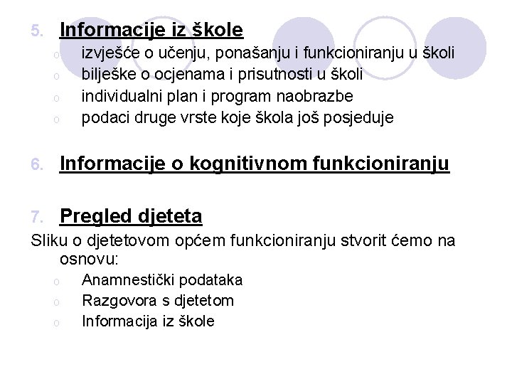 5. Informacije iz škole o o 6. izvješće o učenju, ponašanju i funkcioniranju u