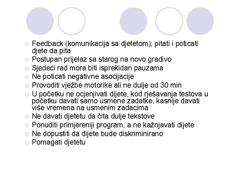¡ ¡ ¡ ¡ ¡ Feedback (komunikacija sa djetetom); pitati i poticati djete da