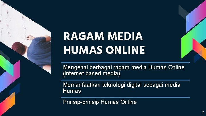 RAGAM MEDIA HUMAS ONLINE Mengenal berbagai ragam media Humas Online (internet based media) Memanfaatkan