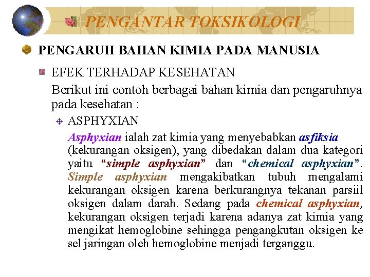 PENGANTAR TOKSIKOLOGI PENGARUH BAHAN KIMIA PADA MANUSIA EFEK TERHADAP KESEHATAN Berikut ini contoh berbagai