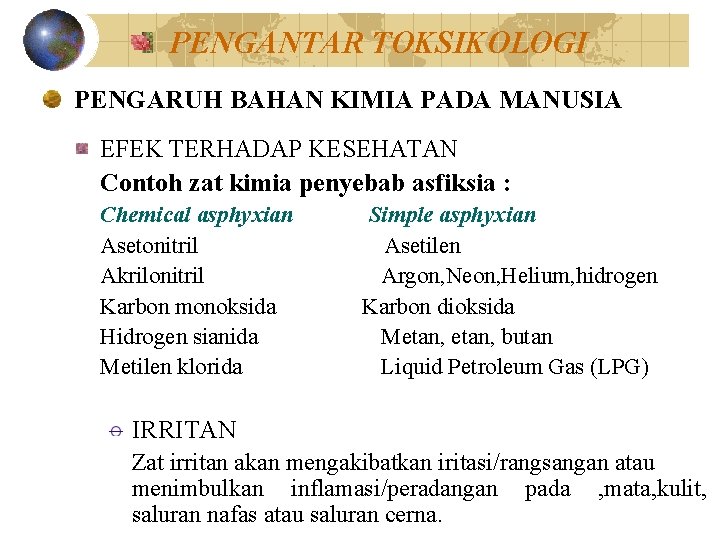 PENGANTAR TOKSIKOLOGI PENGARUH BAHAN KIMIA PADA MANUSIA EFEK TERHADAP KESEHATAN Contoh zat kimia penyebab