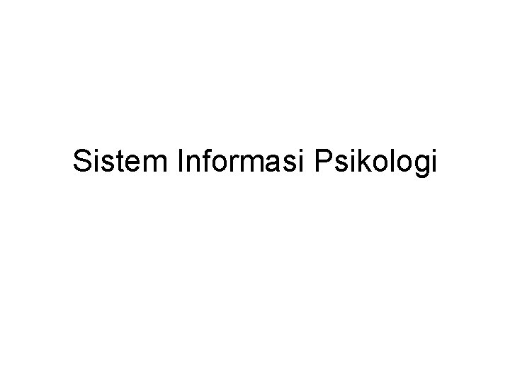 Sistem Informasi Psikologi 