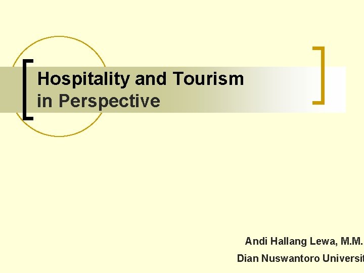 Hospitality and Tourism in Perspective Andi Hallang Lewa, M. M. Dian Nuswantoro Universit 