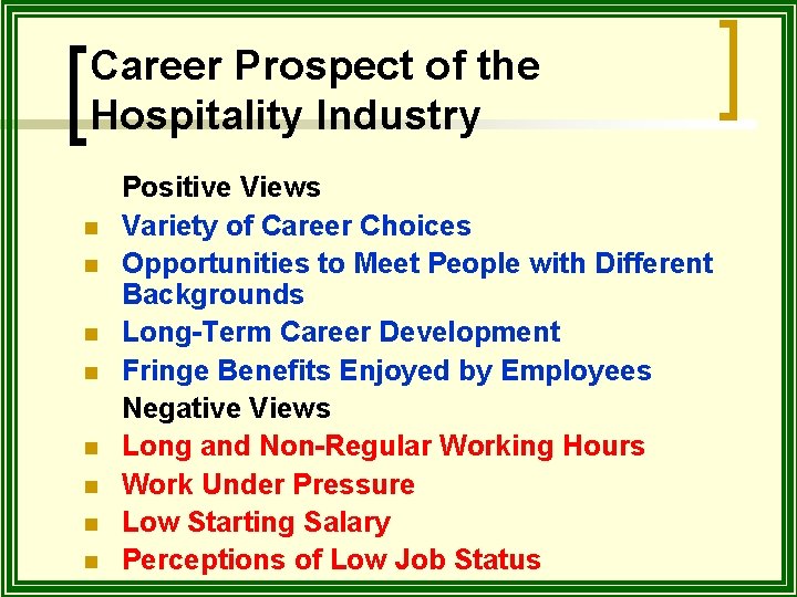 Career Prospect of the Hospitality Industry n n n n Positive Views Variety of