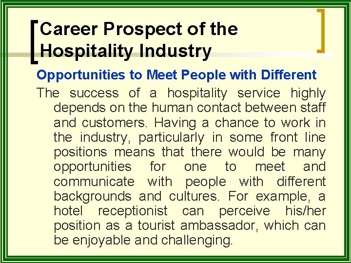Career Prospect of the Hospitality Industry Opportunities to Meet People with Different The success
