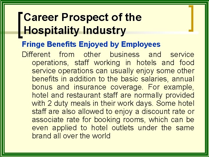 Career Prospect of the Hospitality Industry Fringe Benefits Enjoyed by Employees Different from other