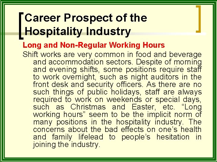Career Prospect of the Hospitality Industry Long and Non-Regular Working Hours Shift works are