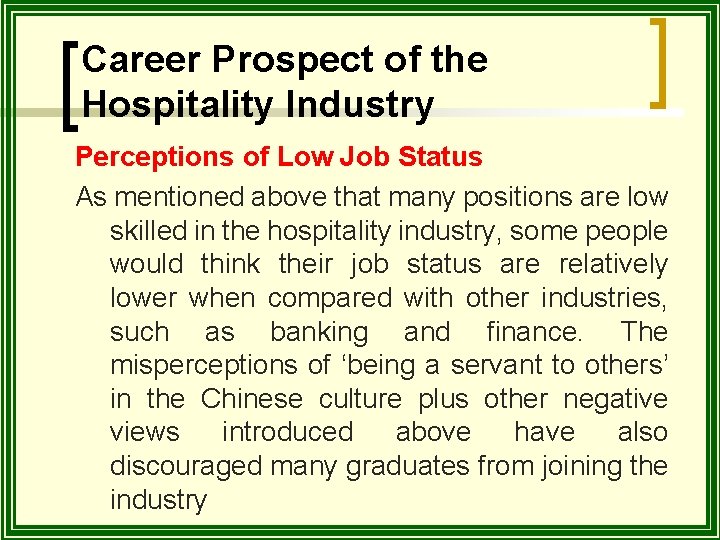 Career Prospect of the Hospitality Industry Perceptions of Low Job Status As mentioned above