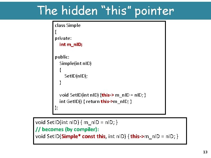 The hidden “this” pointer class Simple { private: int m_n. ID; public: Simple(int n.