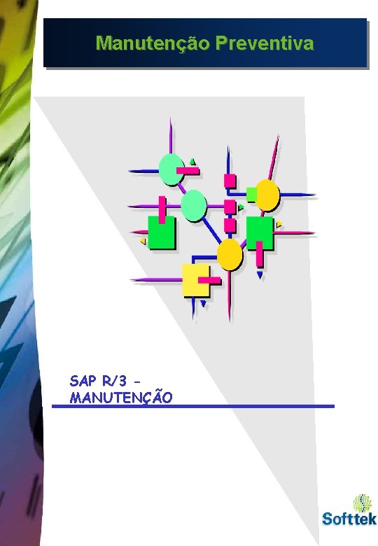 Manutenção Preventiva SAP R/3 MANUTENÇÃO 