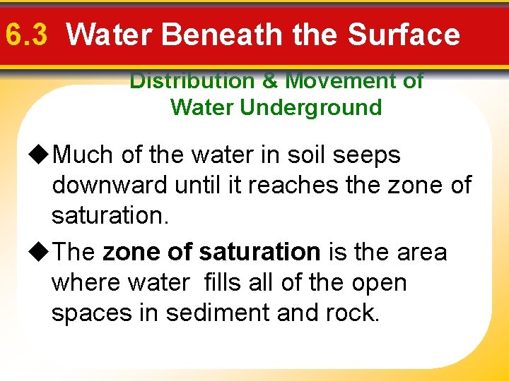 6. 3 Water Beneath the Surface Distribution & Movement of Water Underground Much of