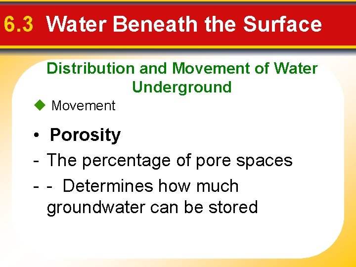 6. 3 Water Beneath the Surface Distribution and Movement of Water Underground Movement •