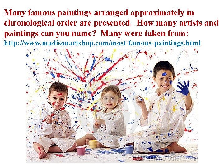 Many famous paintings arranged approximately in chronological order are presented. How many artists and