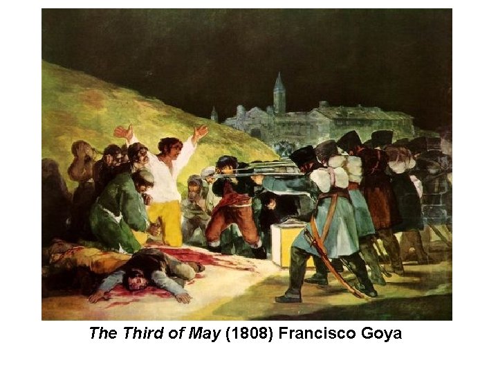 The Third of May (1808) Francisco Goya 