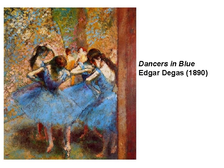 Dancers in Blue Edgar Degas (1890) 