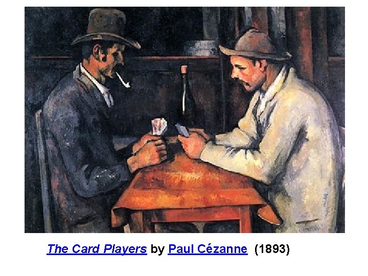 The Card Players by Paul Cézanne (1893) 