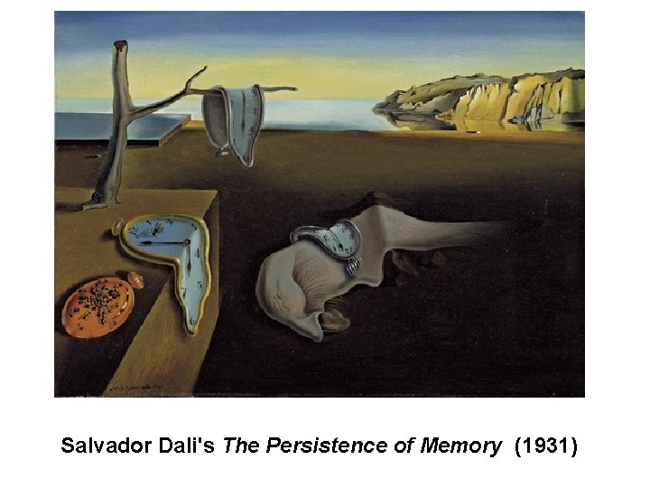 Salvador Dali's The Persistence of Memory (1931) 