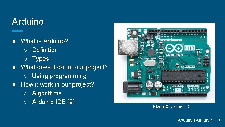 Arduino ● What is Arduino? ○ Definition ○ Types ● What does it do