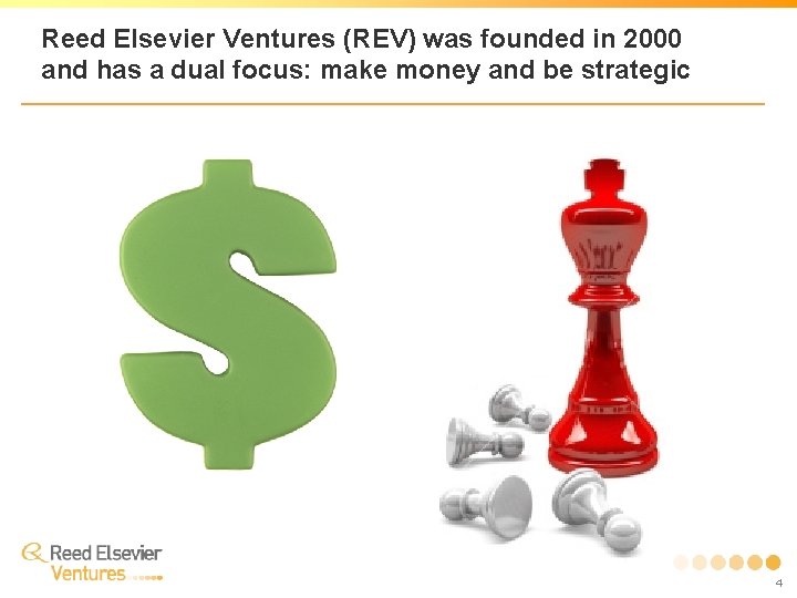 Reed Elsevier Ventures (REV) was founded in 2000 and has a dual focus: make