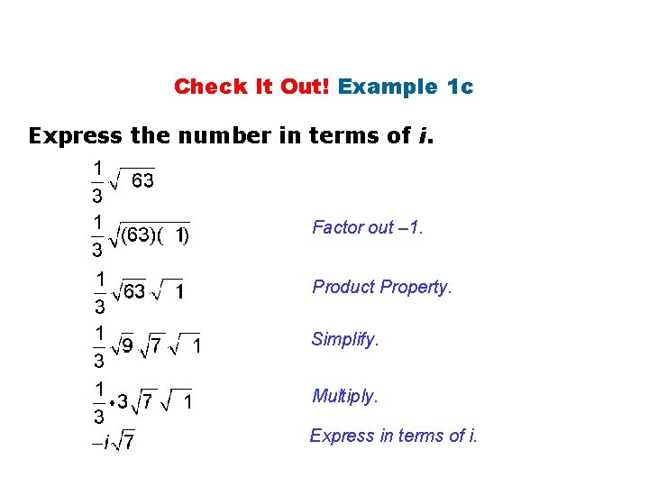 Check It Out! Example 1 c Express the number in terms of i. Factor