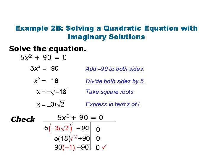 Example 2 B: Solving a Quadratic Equation with Imaginary Solutions Solve the equation. 5