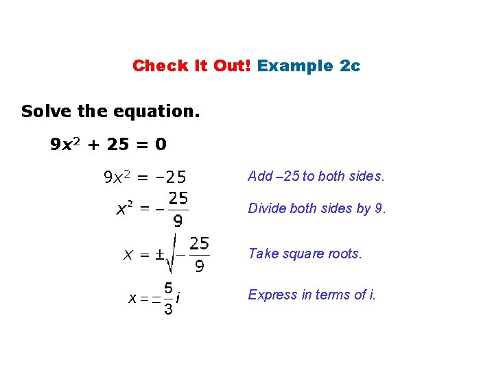 Check It Out! Example 2 c Solve the equation. 9 x 2 + 25