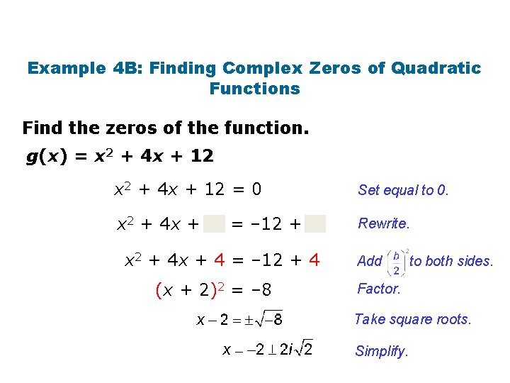 Example 4 B: Finding Complex Zeros of Quadratic Functions Find the zeros of the