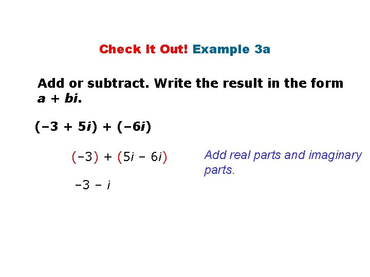 Check It Out! Example 3 a Add or subtract. Write the result in the