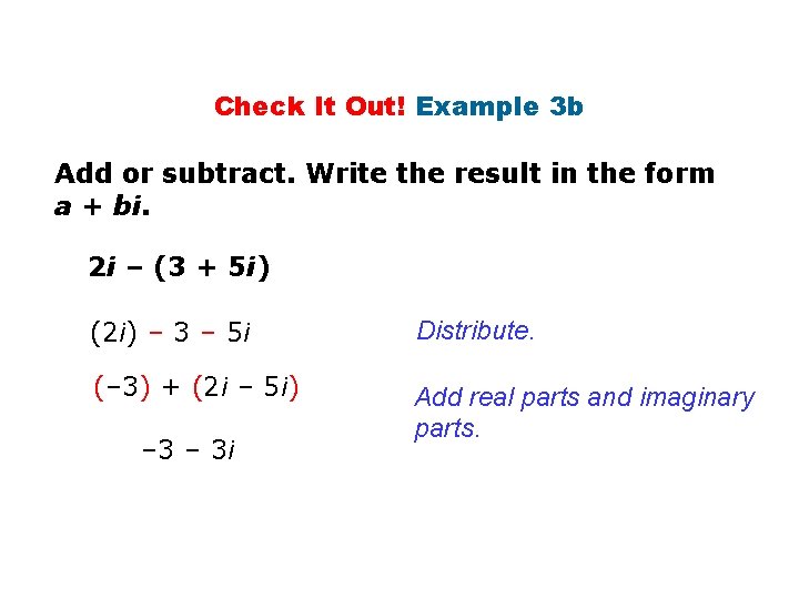 Check It Out! Example 3 b Add or subtract. Write the result in the