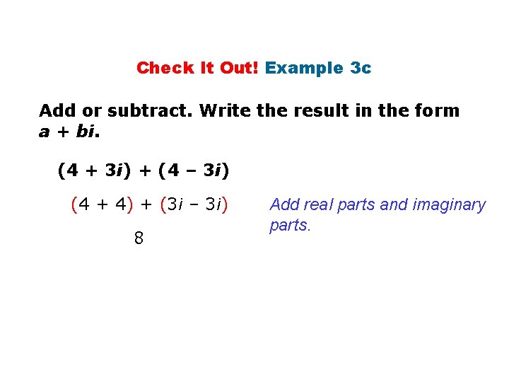 Check It Out! Example 3 c Add or subtract. Write the result in the