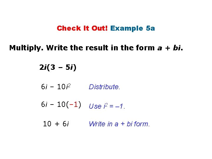 Check It Out! Example 5 a Multiply. Write the result in the form a