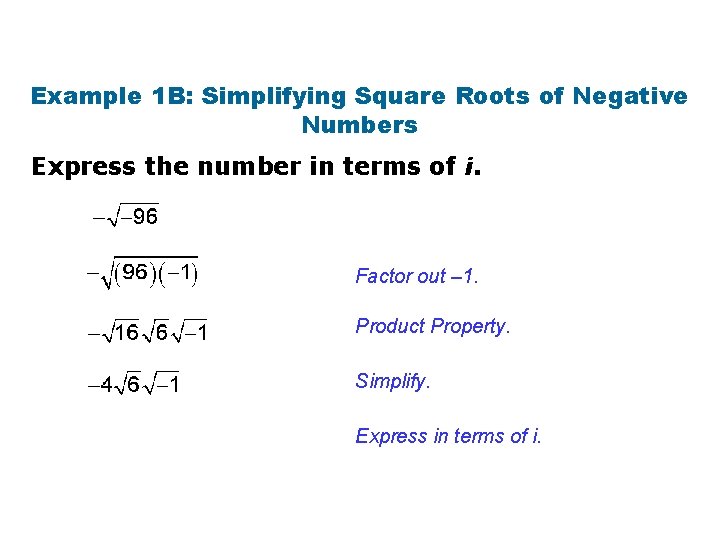 Example 1 B: Simplifying Square Roots of Negative Numbers Express the number in terms