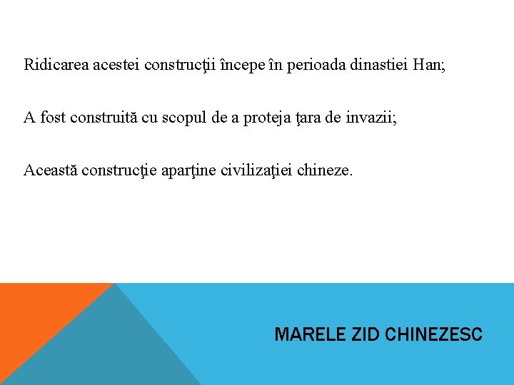 Ridicarea acestei construcţii începe în perioada dinastiei Han; A fost construită cu scopul de