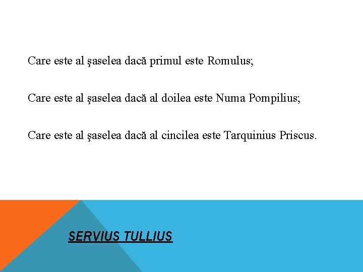 Care este al şaselea dacă primul este Romulus; Care este al şaselea dacă al