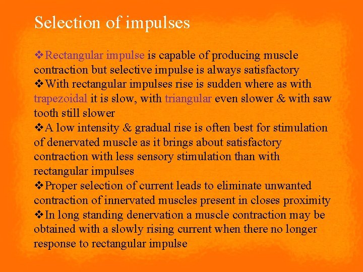 Selection of impulses v. Rectangular impulse is capable of producing muscle contraction but selective